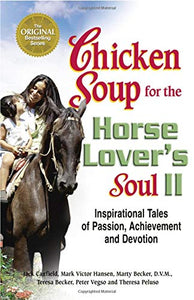 Chicken Soup for the Horse Lover's Soul II 