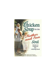 Chicken Soup for the Mother and Son Soul 