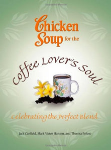 Chicken Soup for the Coffee Lover's Soul 