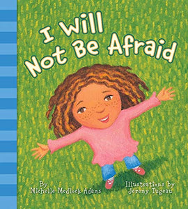 I Will Not Be Afraid 