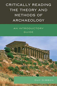 Critically Reading the Theory and Methods of Archaeology 