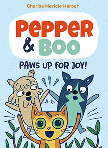 Pepper & Boo: Paws Up for Joy! (A Graphic Novel) 