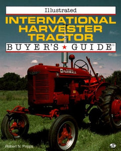 Illustrated International Harvester Tractor Buyer's Guide 