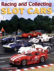 Racing and Collecting Slot Cars 