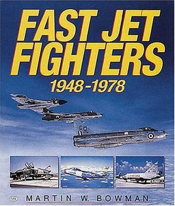 Fast Jet Fighters 1948-1978 