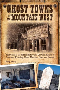 Ghost Towns of the Mountain West 