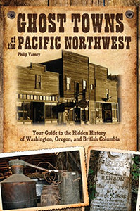 Ghost Towns of the Pacific Northwest 