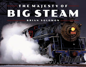 The Majesty of Big Steam 