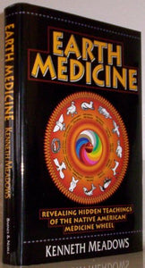 Earth Medicine: Revealing Hidden Teachings of the Native American Medicine Wheel 