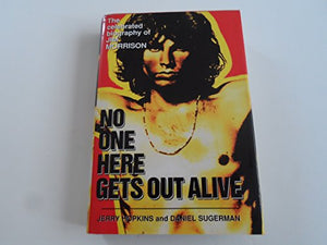 No One Here Gets Out Alive: The Celebrated Bi 