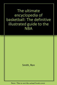 The ultimate encyclopedia of basketball: The defin 