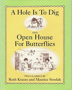 A Hole Is To Dig/Open House for Butterflies 