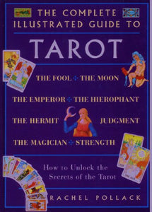 The Complete Illustrated Guide to Tarot 