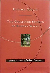 The collected stories of Eudora Welty 