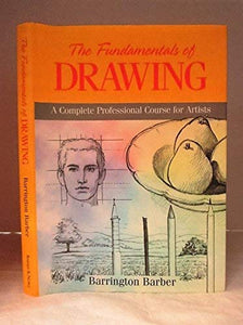 The fundamentals of drawing A complete professional course for artists 