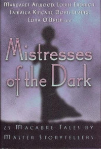 Mistresses Of the Dark: 25 Macabre Tales By Master Storytellers 