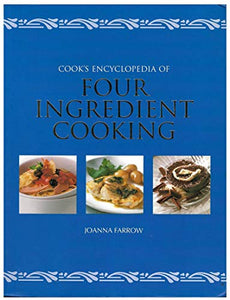 The Cooks Encylopedia of Four Ingredient Cooking Edition: Reprint 