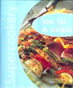 Supercookery: Low Fat & Salads 