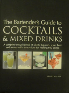 The Bartender's Guide to Cocktails & Mixed Drinks Edition: Reprint 