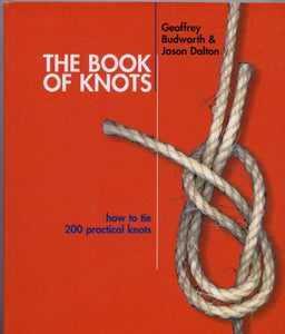 The Book of Knots - How to Tie 200 Practical Knots 