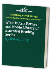 What Is Art? Barnes and Noble Library of Essential Reading Series 