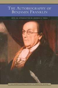 The Autobiography of Benjamin Franklin (Barnes & Noble Library of Essential Reading) 