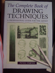 The Complete Book of Drawing Techniques: A Profess 