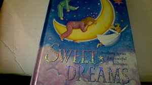 Sweet Dreams - Soothing Stories for Peaceful Bedtimes 