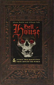 Hell House & Other True Hauntings From Around the World Edition: First 