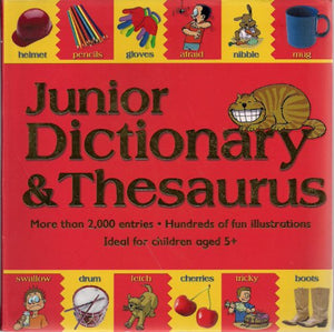 Junior Dictionary & Thesaurus More than 2000 entries. Hundreds of fun illustrations. Idea for children aged 5+ 