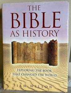 The Bible As History: Exploring the Book that Changed the World 