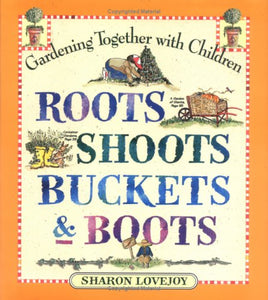 Roots, Shoots, Buckets & Boots 