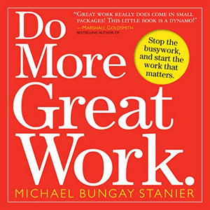 Do More Great Work 