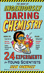 The Book of Ingeniously Daring Chemistry 