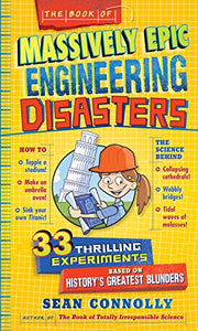 The Book of Massively Epic Engineering Disasters 