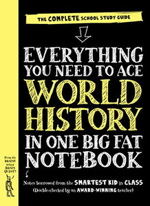 Everything You Need to Ace World History in One Big Fat Notebook 