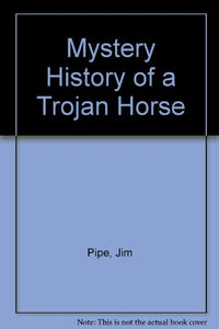 Mystery History of a Trojan Horse 