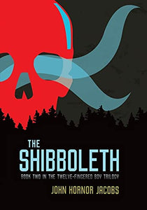 The Twelve-Fingered Boy Trilogy: The Shibboleth 