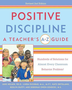 Positive Discipline: A Teacher's A-Z Guide 