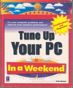 Tune Up Your Computer in a Weekend 