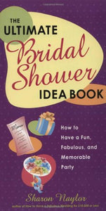 Ultimate Bridal Shower Idea Book 