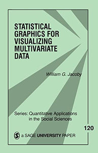 Statistical Graphics for Visualizing Multivariate Data 