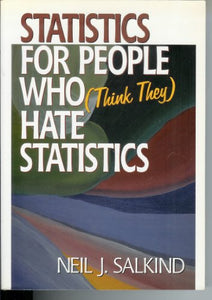 Statistics for People Who (Think They) Hate Statistics 