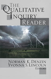 The Qualitative Inquiry Reader 