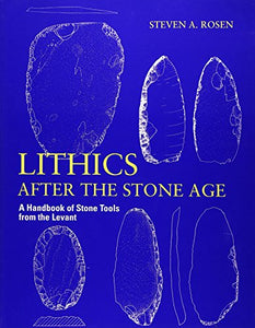 Lithics after the Stone Age 