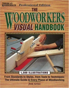 The Woodworkers Visual Handbook 