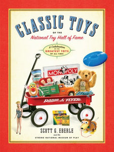 Classic Toys of the National Toy Hall of Fame 