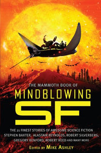 The Mammoth Book of Mind-Blowing Science Fiction 