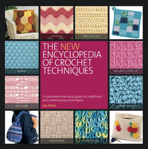 The New Encyclopedia of Crochet Techniques 