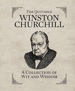 The Quotable Winston Churchill 